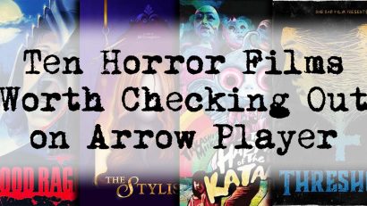 Spooky Sarah rounds up 10 picks for horror fans, including The Stylist and Threshold, on Arrow Video's streaming platform Arrow Player.